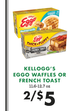 Kellogg''s Eggo Waffles or French Toast - 2 for $5