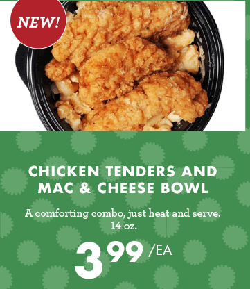Chicken Tenders and Mac & Cheese Bowl - $3.99 each