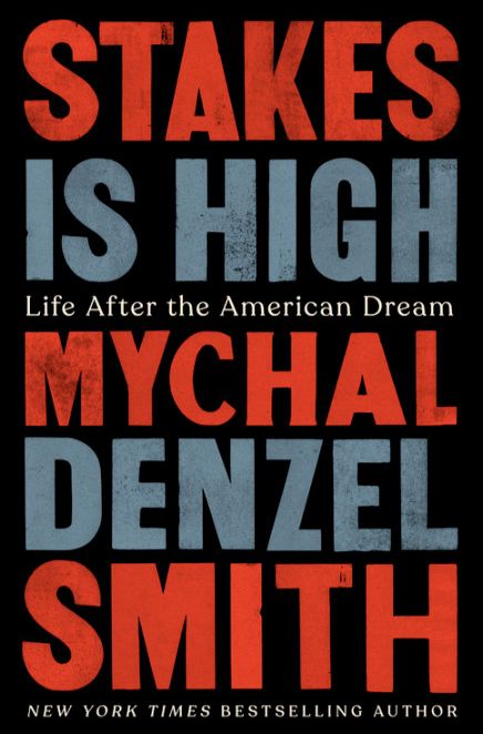 Stakes Is High by Mychal Denzel Smith