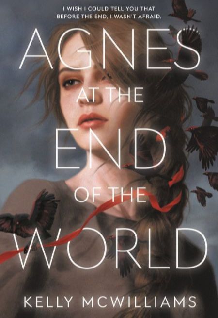 Agnes at the End of the World by Kelly McWilliams