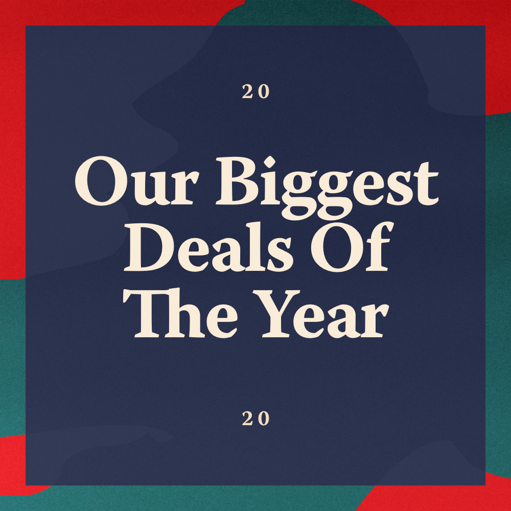 Our Biggest Deals of The Year