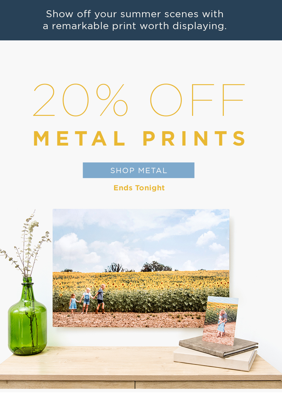 Show off your summer scenes with a remarkable print worth displaying.   20% Off Metal Prints  Ends Tonight