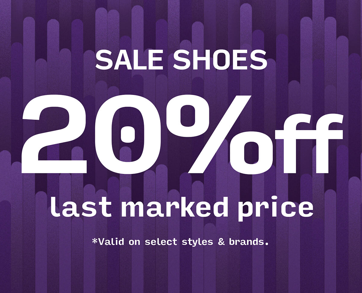 SALE SHOES UP TO 20% OFF LAST PRICE