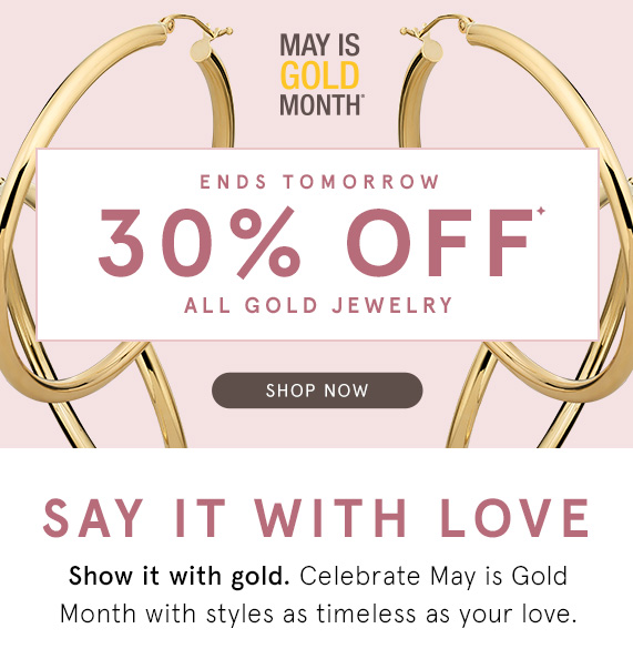 Ends Tomorrow! 30% Off All Gold Jewelry