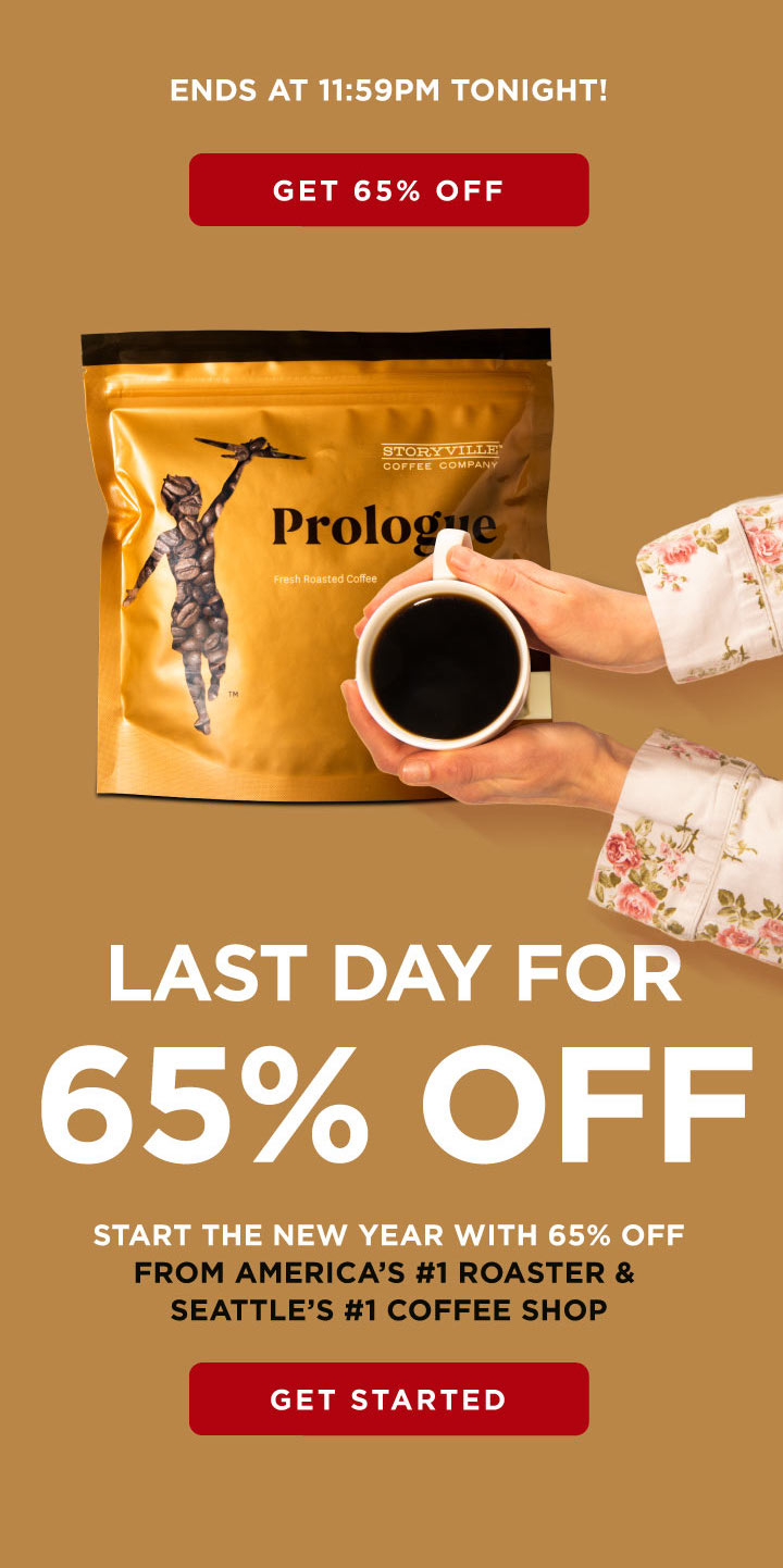 START THE NEW YEAR WITH 65% OFF FROM AMERICAS #1 ROASTER &  SeattleS #1 COFFEE SHOP