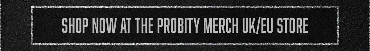 Shop Now at the Probity Merch UK/EU Store
