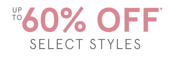 Up to 60% Off Select Styles