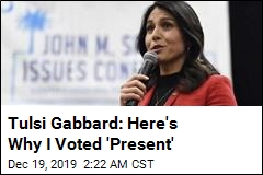 Tulsi Gabbard: Here's Why I Voted 'Present'
