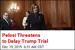 Pelosi Threatens to Delay Trump Trial