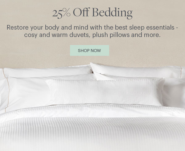 25% Off Bedding - Restore your body and mind with the best sleep essentials - cosy and warm duvets, plush pillows and more. Shop Now - Product Bed