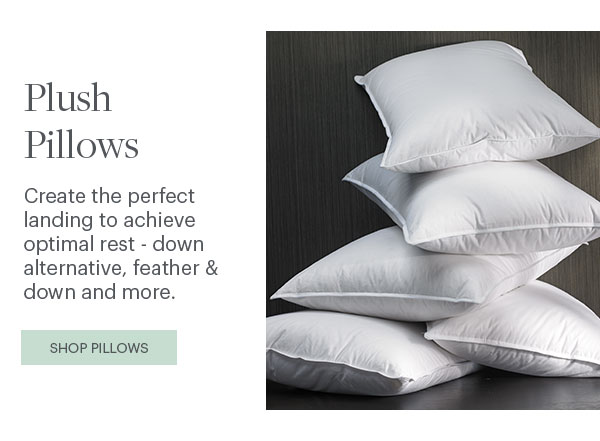 Plush Pillows - Create the perfect landing to achieve optimal rest - down alternative, feather & down and more. Shop Pillows - Product Pillows
