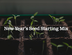 New Year's Seed Starting Mix