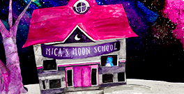 Introducing... Mica's Moon School