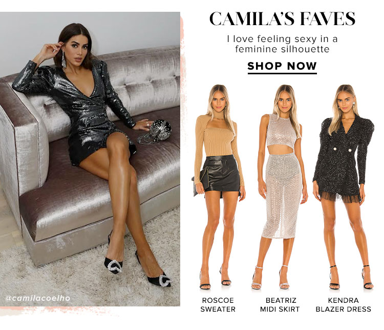 Camilas Faves. I love feeling sexy in a feminine silhouette. Shop Now.