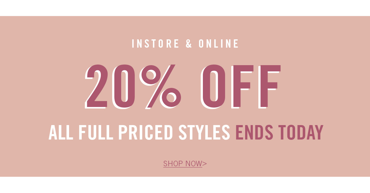 20% Off all full priced styles 