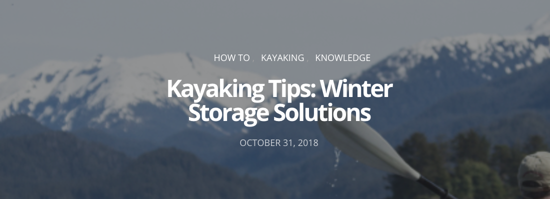 Kayaking Tips: Winter Storage Solutions