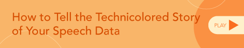 View Session: How to Tell the Technicolored Story of Your Speech Data