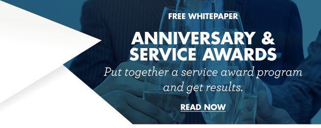 FREE WHITEPAPER   ANNIVERSAY & SERVICE AWARDS  How to put together a service award program and get results. READ NOW