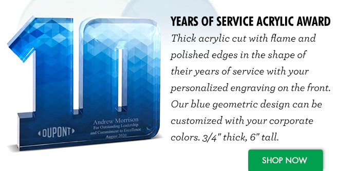 Years of Service Acrylic Award - Thick acrylic cut with flame and polished edges in the shape of their years of service with your personalized engraving on the front. Our blue geometric design can be customized with your corporate colors. 3/4" thick, 6" tall.