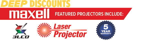Deep Discounts on Maxell Laser Projectors that feature 3LCD and a 5 year warranty