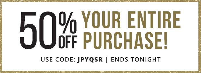50% Off Your Entire Purchase with coupon code: JPYQSR