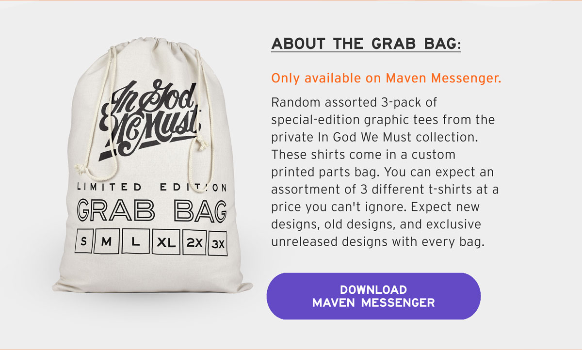 About the Grab Bag. Only available on Maven Messenger!