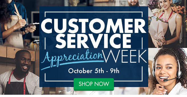 Customer Service Appreciation Week is October 5th - 9th