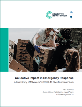 https://www.collectiveimpactforum.org/resources/collective-impact-emergency-response-case-study-milwaukee%E2%80%99s-covid-19-civic-response-team