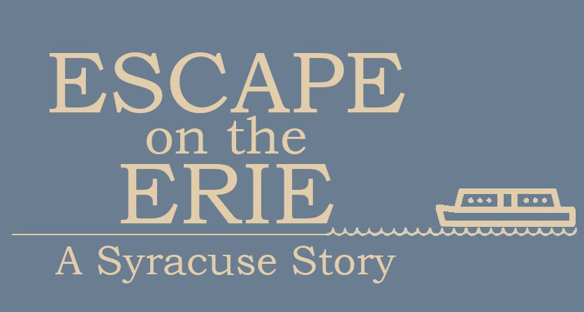 Escape on the Erie: A Syracuse Story
