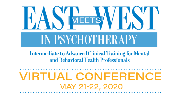 East Meets West In Psychotherapy: Virtual ConferenceMay 21-22, 2020