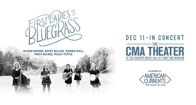 First Ladies of Bluegrass | December 11 | Alison Brown, Becky Buller, Sierra Hull, Missy Raines, and Molly Tuttle