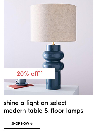 Shine a light on select modern table & floor lamps. Shop Now