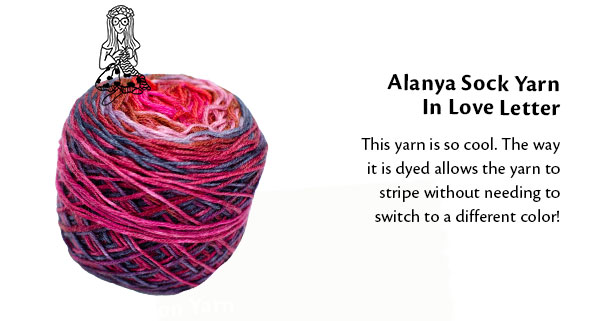 Alanya Sock Yarn In Love Letter. This yarn is so cool. The way  it is dyed allows the yarn to stripe without needing to switch to a different color!