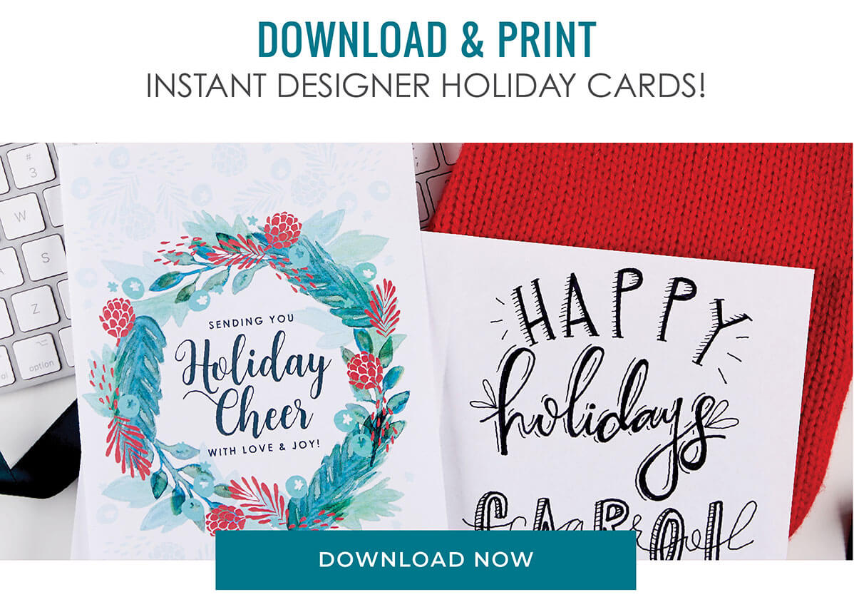 DOWNLOAD AND PRINT INSTANT DESIGNER HOLIDAY CARDS >