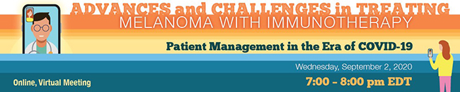 Advances and Challenges in Treating Melanoma with Immunotherapy: Patient Management in the Era of COVID-19