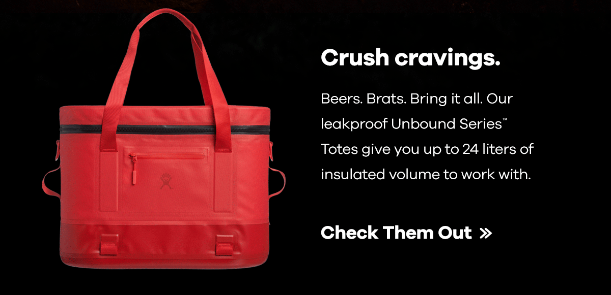 Crush cravings. Beers. Brats. Bring it all. Our leak proo Unbound SeriesT Totes give you 24 liters of insulated volume to work with. | Check Them Out