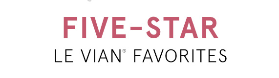 Five-Star Le Vian Favorites