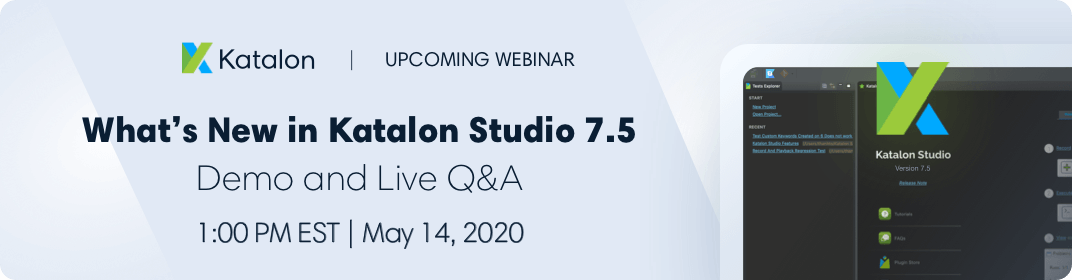 What's New in Katalon Studio 7.5 - Demo and Live Q&A
