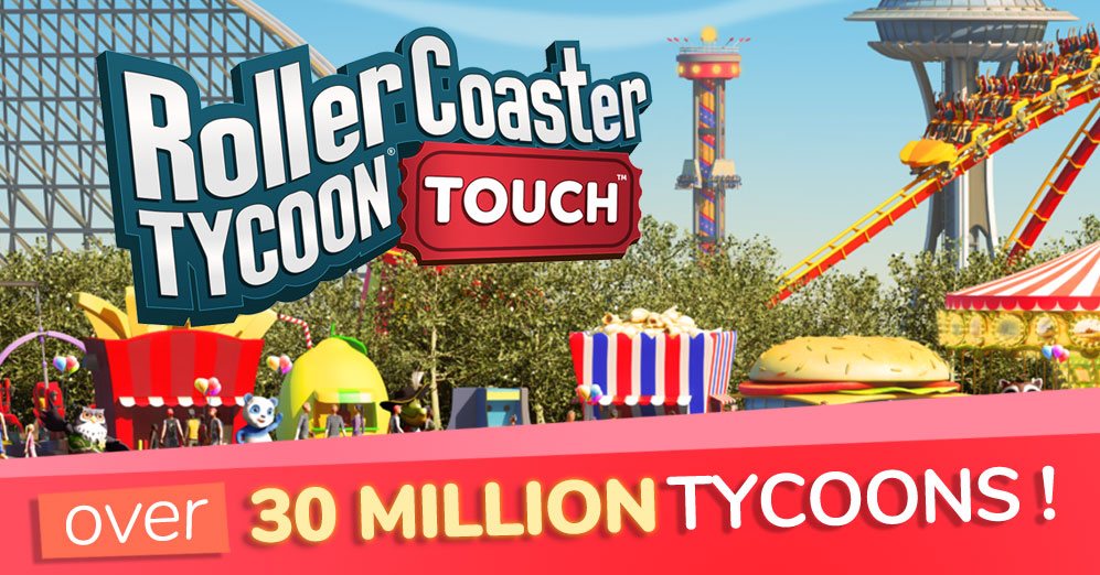 RollerCoaster Tycoon Touch has
now exceeded the 30 million download threshold.
