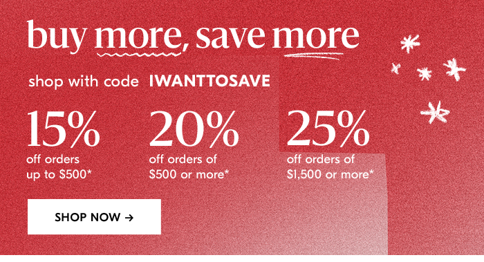 buy more, save more. shop now