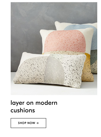 layer on modern cushions. shop now