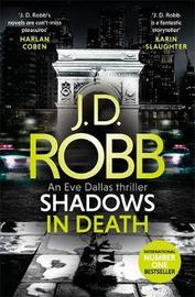 Shadows in Death: An Eve Dallas thriller (Book 51) by J.D Robb