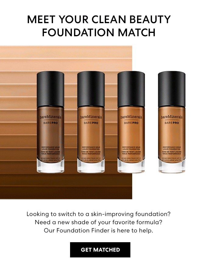 Meet your clean beauty foundation match - Looking to switch to a skin-improving foundation? Need a new shade of your favorite formula? Our Foundation Finder is here to help. Get Matched