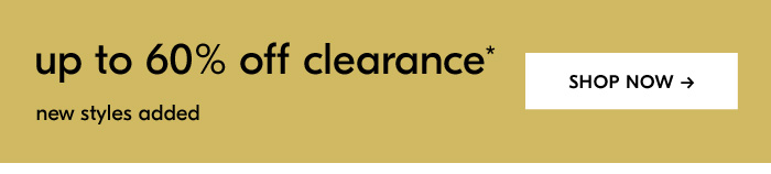 up to 60% off clearance*