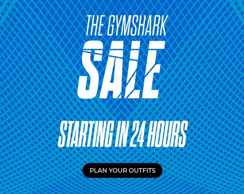 The Gymshark Sale. Starting in 24 hours. Plan your outfits. 
