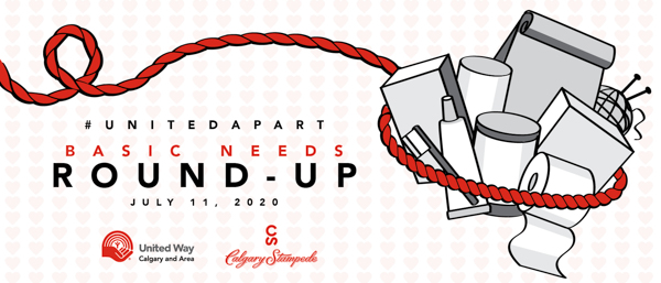 #UnitedApart Basic Needs Round - Up. July 11, 2020. A logo of a lasso gathering basic needs items such as toiletries. United Way of Calgary and Area logo. Calgary Stampede logo.
