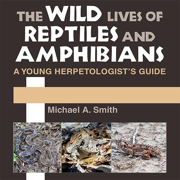 The Wild Lives of Reptiles and Amphibians
