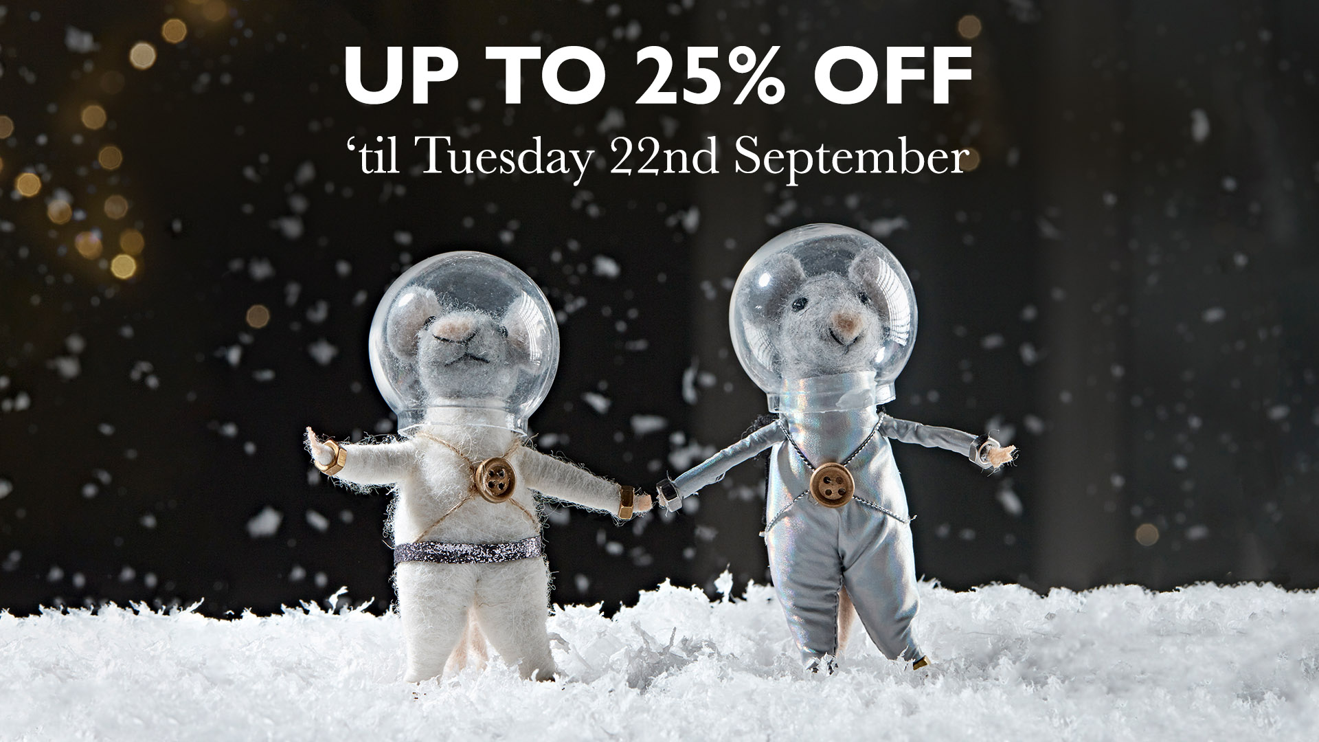 Up to 25% off until Tuesday 22nd September