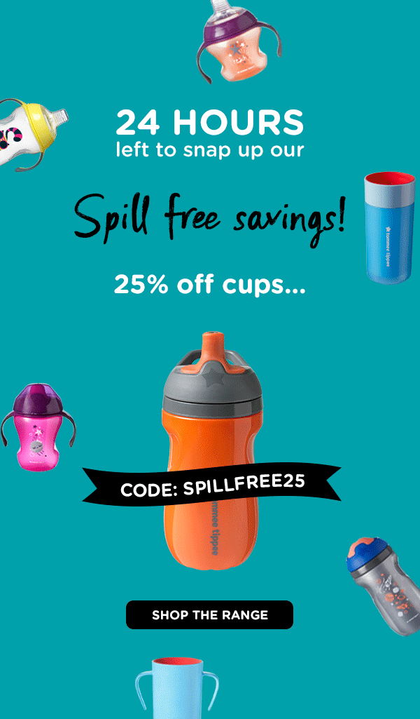 24 Hours left to snap up our Spill free savings! 25% off cups with code SpillFree25. SHOP THE RANGE.