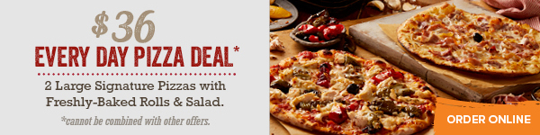 $36 Every Day Pizza Deal - click to order online.